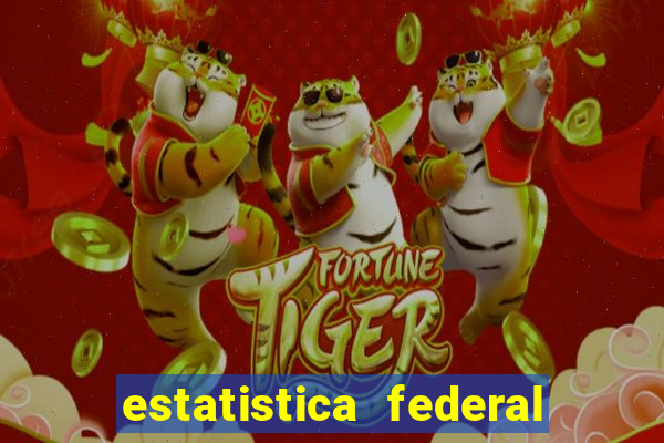 estatistica federal jogo do bicho